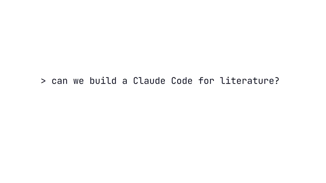 Prompt: can we build a Claude Code for literature?