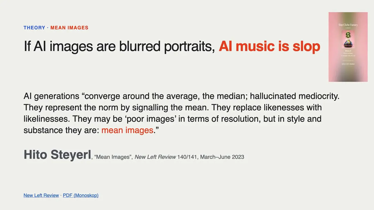 If AI images are blurred portraits, AI music is slop. Hito Steyerl, “Mean Images”